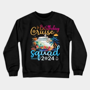 Birthday Cruise Squad 2024 Cruise Birthday Party Vacation Crewneck Sweatshirt